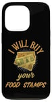 iPhone 13 Pro FUNNY COUPONER I WILL BUY YOUR FOOD STAMPS GANGSTER OG 80s Case