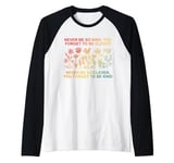 Never Be So Kind You Forget To Be Clever Vintage Quote Raglan Baseball Tee