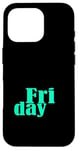 Coque pour iPhone 16 Pro Bleu sarcelle Aqua Friday Days Of The Week Graphic Aqua