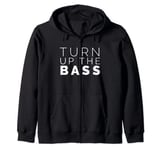 Turn Up The Bass T-Shirt || Bass Music, Guitar, BassHeads Zip Hoodie