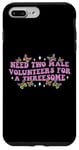 iPhone 7 Plus/8 Plus Need Two Male Volunteer Funny inappropriate Shirts for Women Case