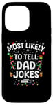 iPhone 14 Pro Max Funny Dad Christmas Xmas Tee Most Likely To Tell Dad Jokes Case