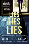 Lies Lies Lies: The Sunday Times Number One bestselling psychological domestic thriller from the author of Just Between Us