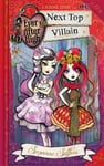 Little, Brown Young Readers Suzanne Selfors Ever After High: Next Top Villain: A School Story, Book 1