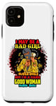 Coque pour iPhone 11 Melanin Queen I May Be A Bad Girl But I'm A Damn Good Woman