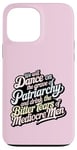 iPhone 13 Pro Max we will dance on the grave of the patriarchy feminist funny Case