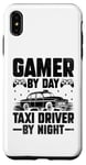 iPhone XS Max Gamer By Day Taxi Driver By Night Cab Taxis Drivers Case