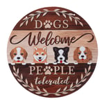 TIAKI dørskilt "Dogs Welcome - People Tolerated" - Ø 30 cm