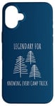 Coque pour iPhone 16 Plus Legendary for Knowing Every Camp Trick Inspirational Camping