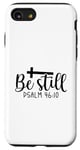 iPhone SE (2020) / 7 / 8 Be Still Psalm Christian Religious Quote Art Faith Pun Case