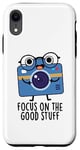 Coque pour iPhone XR Focus On Good Stuff Jeu de mots amusant pour appareil photo