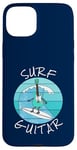 Coque pour iPhone 15 Plus Surf Guitar Guitariste électrique Surfeur Vacances d'été