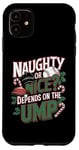 Coque pour iPhone 11 Naughty or Nice dépend du Noël Ump Baseball