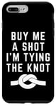 iPhone 7 Plus/8 Plus Funny Saying Buy Me a Shot I'm Tying The Knot Announcement Case