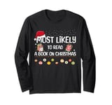 Funny Christmas Tee Most Likely To Read A Book On Christmas Long Sleeve T-Shirt