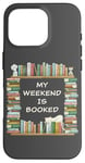 iPhone 16 Pro My Weekend is Booked – Cute Book & Novel Reader Library Case