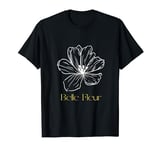 Belle Fleur - Beautiful Flower T-Shirt