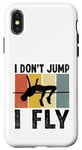 Coque pour iPhone X/XS I Don't Jump I Fly Track And Field High Jumper Athlète