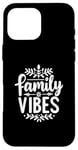 iPhone 16 Pro Max Family Vibes Forever Together Happy Moments Case