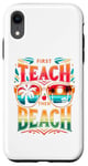 Coque pour iPhone XR T-shirt humoristique « First Teach Then Beach » pour enseignant d'été