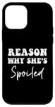 iPhone 12 mini Reason Why She's Spoiled funny couples jokes Case