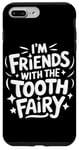 iPhone 7 Plus/8 Plus Dentist I'M Friends With The Tooth Fairy Case