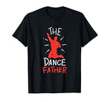 Mens The Dance Father - Dance Dad T-Shirt