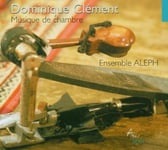 Clement, Ensemble Aleph  Chamber Music  CD