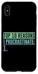 Coque pour iPhone XS Max Top 10 Reasons I Procrastinate Humour drôle et paresseux