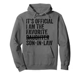 It's Official I'm The Favorite Son-In-Law Funny Sayings Pullover Hoodie