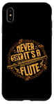 iPhone XS Max Piccoloist Never say it´s a flute Instrument Piccolo Case