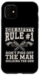 iPhone 11 Gun Safety Rule - Don't Piss Off The Man Holding The Gun Case