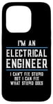 iPhone 15 Pro Funny I'm An Electrical Engineer Can't Fix Stupid Humor Case