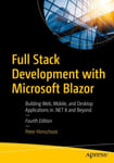 Full Stack Development with Microsoft Blazor  Building Web, Mobile, and Desktop Applications in .NET 8 and Beyond