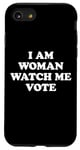 Coque pour iPhone SE (2020) / 7 / 8 I Am Woman Watch Me Vote