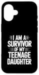 iPhone 16 I Am A Survivor Of My Teenage Daughter Case