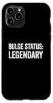 Coque pour iPhone 11 Pro Bulge Status Legendary Funny Raunchy Bulge pour homme