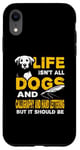 iPhone XR Funny Life Isn't All Dogs And Calligraphy And Hand Lettering Case