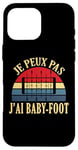 Coque pour iPhone 16 Pro Max Je Peux Pas J'ai Baby-Foot De Joueur De Babyfoot Drôle