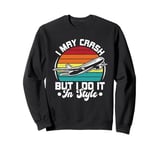 I May Crash, But I Do It In Style Remote Control RC Plane Sweatshirt