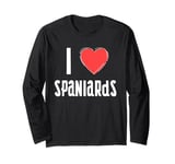 I Love Spaniards Spanish Descent Spain Long Sleeve T-Shirt