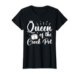 Queen of the Crock Pot Quote for a Crock Pot fan T-Shirt