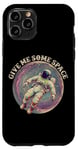 Coque pour iPhone 11 Pro Give Me Some Space Astronomie spatiale vintage