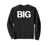 That Says Big Shirt - A Design That Says Big Sweatshirt