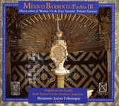 Cabezon, Cardenas, Juarez, Schola Cantorum De, Abraham Elias, Abraham Lopez, Cynthia Valenzuela, David Ball, Douglas Kirk, Gabriela Villa, Jose Suarez, Josue Melendez, Julio Brise O, Maria Diez Canedo, Rafael Cardenas, Stephen Escher  Baroque Mexico 3  CD