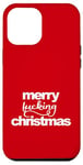 iPhone 12 Pro Max Merry Fucking Christmas funny scrooge cursing curse swear Case