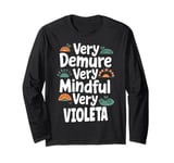 VIOLETA Personalized Very Demure Very Mindful VIOLETA Name Long Sleeve T-Shirt