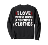 Best Murder Show Art For Men Women Morbid Spy Investigator Sweatshirt