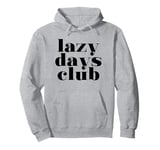 Lazy Days Club (Relaxing) Pullover Hoodie