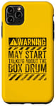 iPhone 11 Pro Max Funny Warning Sign May Start Talking About Box Drum Case